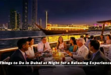 Things to Do in Dubai at Night for a Relaxing Experience